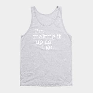 Quotes - Indiana Jones - “I’m making it up...” Tank Top